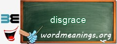 WordMeaning blackboard for disgrace